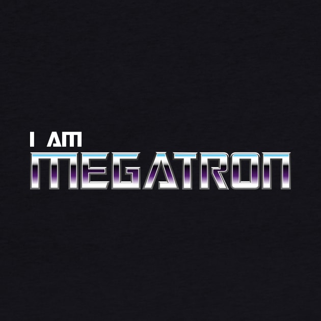 I am Megatron by Staermose